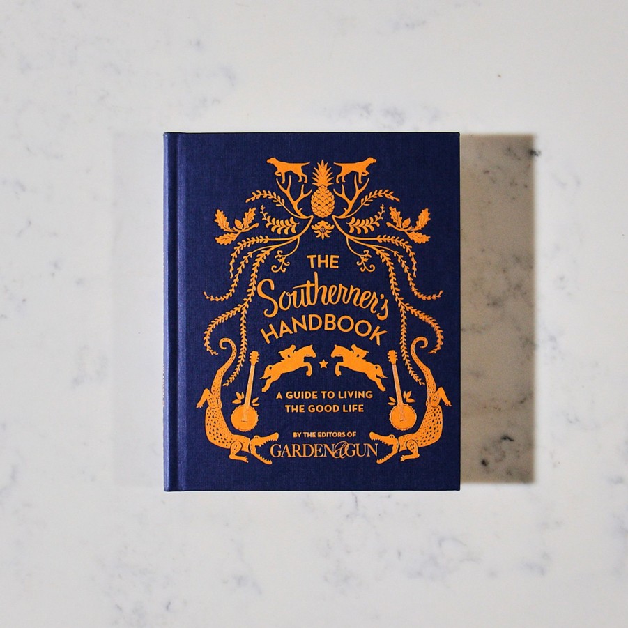 * Books | The Southerner'S Handbook: A Guide To Living The Good Life By Garden & Gun